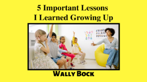 5 Important Lessons I Learned Growing Up post image